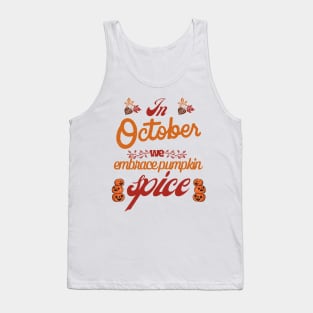 In October, Embrace the Spice - October Pumpkin Tank Top